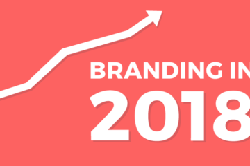 2018 Trends in Branding and Customer Experience